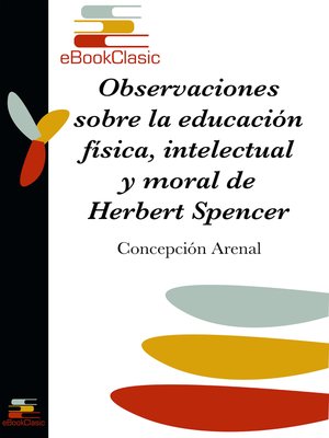 cover image of Observaciones sobre la educación física, intelectual y moral de Herbert Spencer (Anotado)